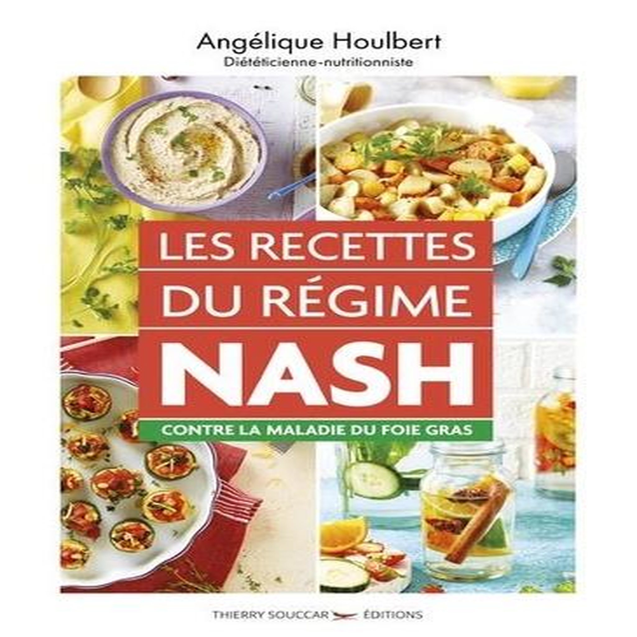 LES RECETTES DU REGIME NASH CONTRE LA MALADIE DU FOIE GRAS, Houlbert Angélique