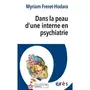  DANS LA PEAU D'UNE INTERNE EN PSYCHIATRIE, Freret-Odara Myriam