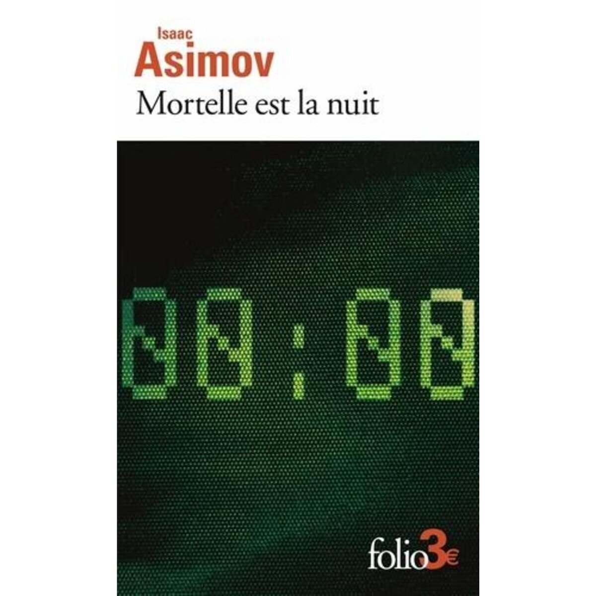 MORTELLE EST LA NUIT. PRECEDE DE CHANTE-CLOCHE, Asimov Isaac