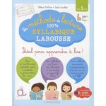 LA METHODE DE LECTURE 100 % SYLLABIQUE LAROUSSE. IDEAL POUR APPRENDRE A LIRE ! DES 5 ANS, Heffner Hélène