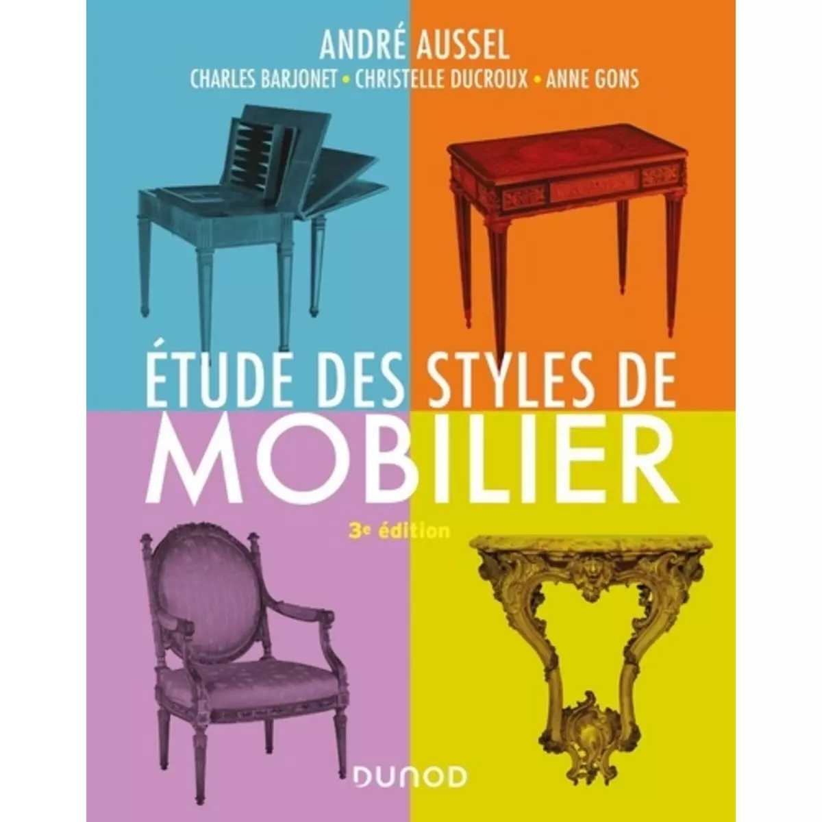  ETUDE DES STYLES DE MOBILIER. 3E EDITION, Aussel André