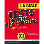 LA BIBLE DES TESTS PSYCHOTECHNIQUES. 6E EDITION REVUE ET AUGMENTEE, Attelan Franck