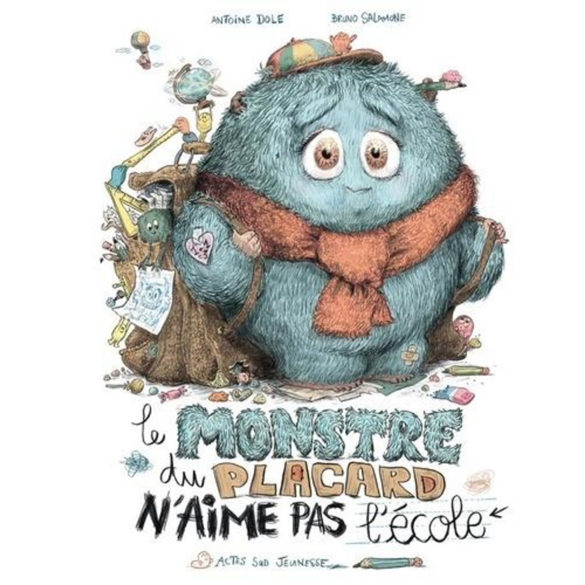 LE MONSTRE DU PLACARD : LE MONSTRE DU PLACARD N'AIME PAS L'ECOLE, Dole Antoine