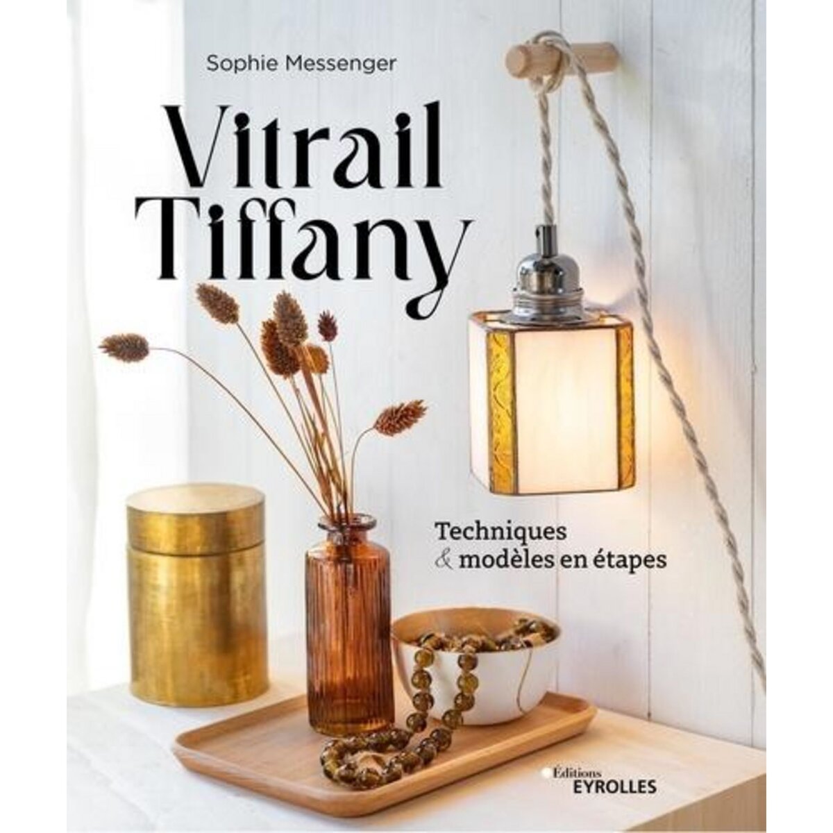 VITRAIL TIFFANY. TECHNIQUES ET MODELES EN ETAPES, Messenger Sophie