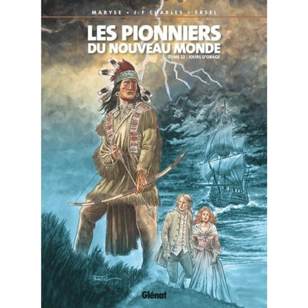 LES PIONNIERS DU NOUVEAU MONDE TOME 22 : JOURS D'ORAGE, Charles Maryse