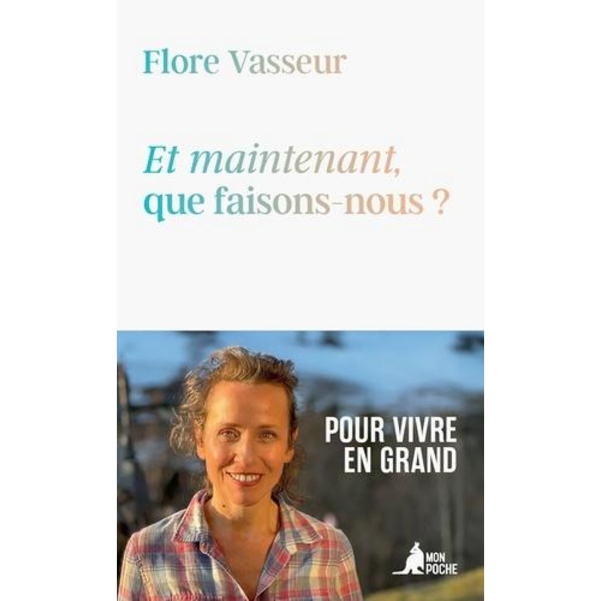 ET MAINTENANT, QUE FAISONS-NOUS ?, Vasseur Flore