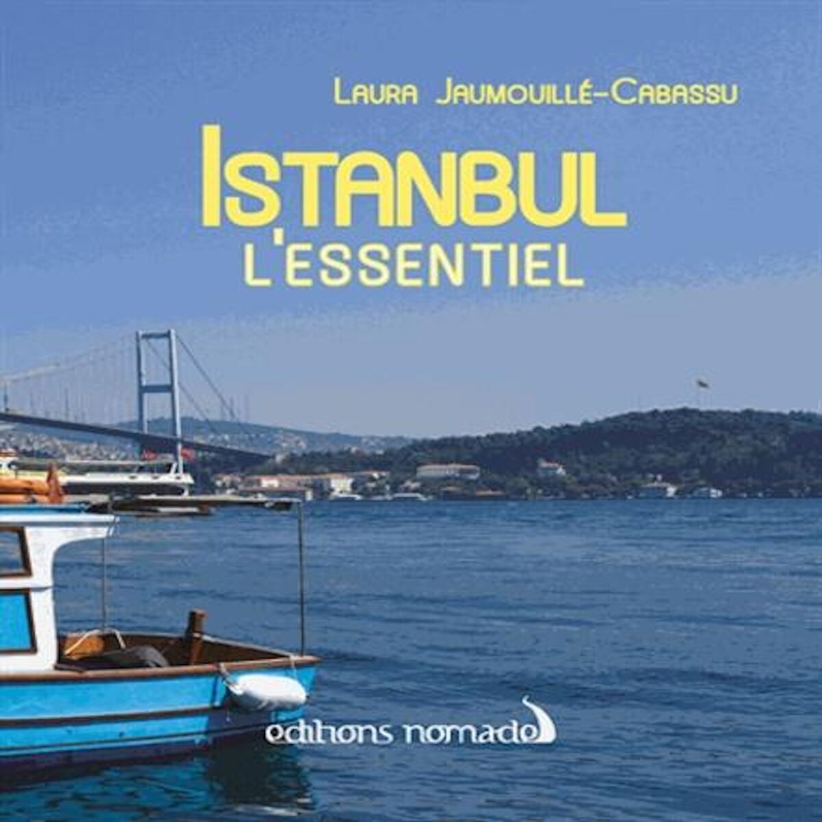 ISTANBUL. L'ESSENTIEL, Jaumouillé-Cabassu Laura