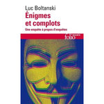 ENIGMES ET COMPLOTS. UNE ENQUETE A PROPOS D'ENQUETES, Boltanski Luc