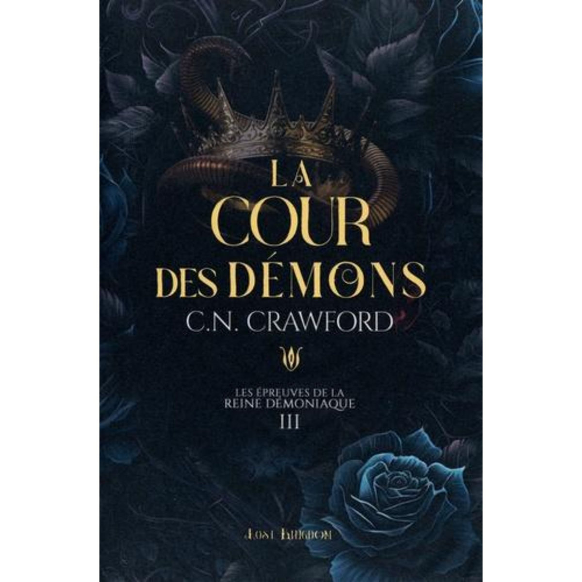 LES EPREUVES DE LA REINE DEMONIAQUE TOME 3 : LA COUR DES DEMONS, Crawford C. N.