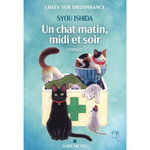 CHATS SUR ORDONNANCE TOME 2 : UN CHAT MATIN, MIDI ET SOIR, Ishida Syou