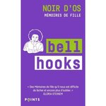 NOIR D'OS. MEMOIRES DE FILLE, Hooks Bell