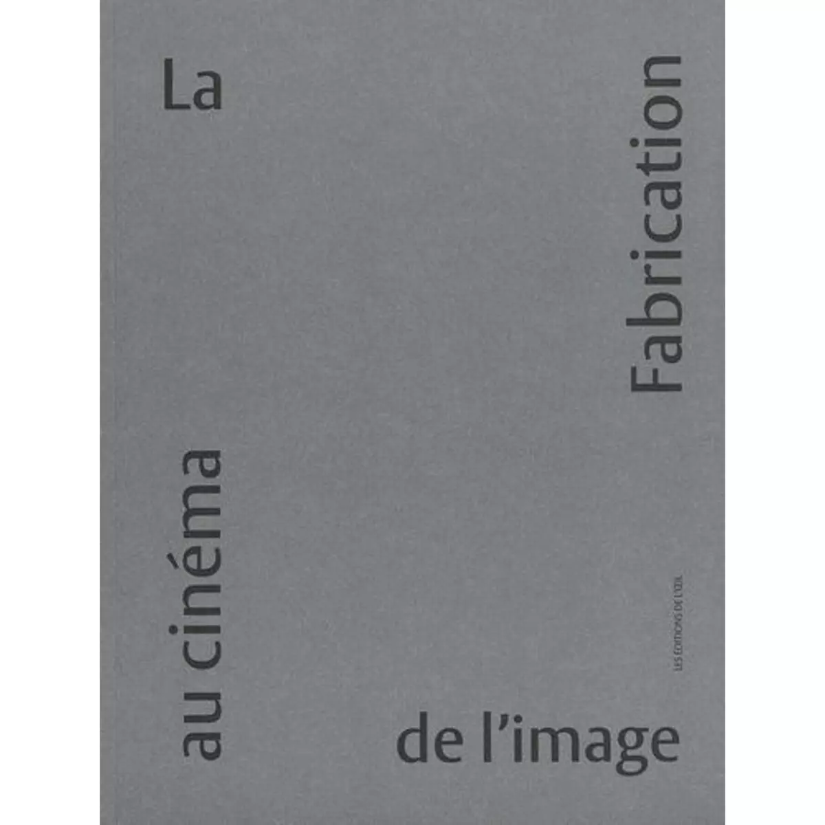  LA FABRICATION DE L'IMAGE AU CINEMA, Pisano Giusy