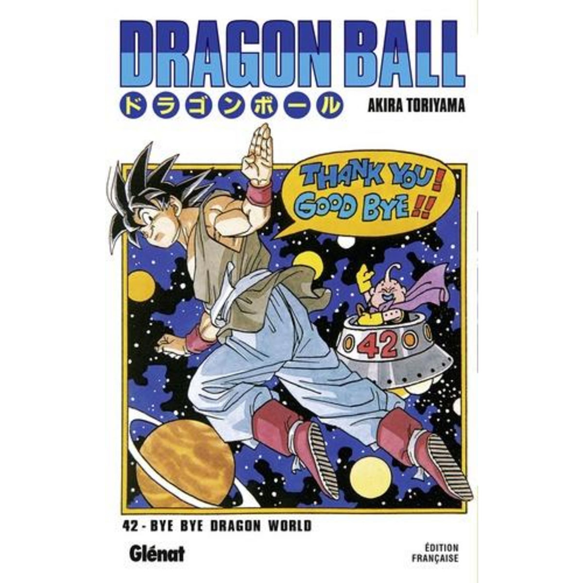 DRAGON BALL TOME 42 : BYE BYE DRAGON WORLD, Toriyama Akira