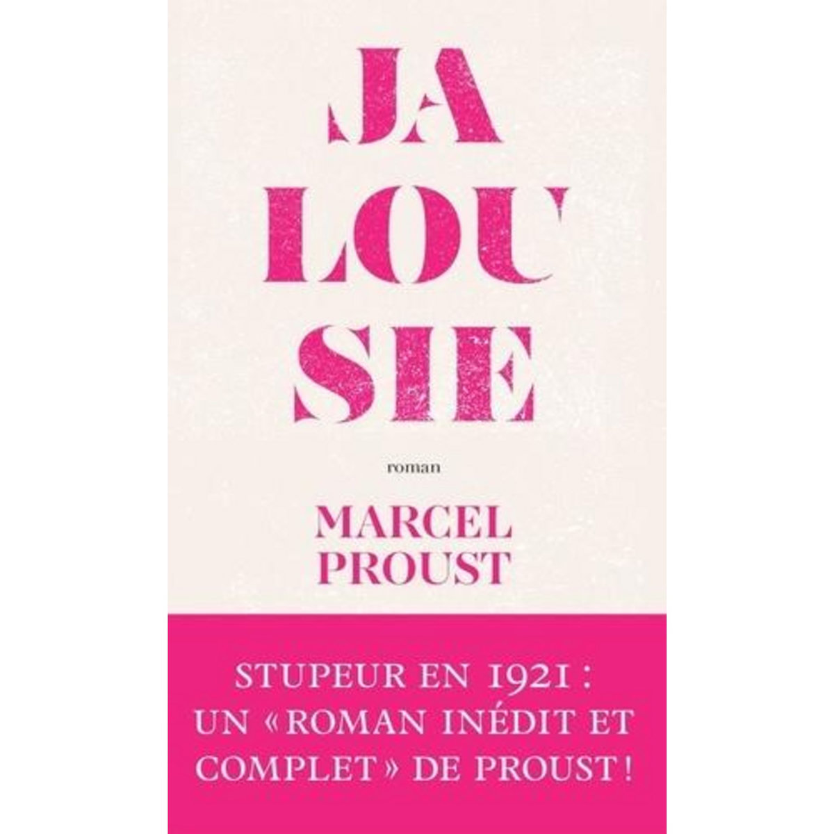 JALOUSIE. SUIVI DE LA FIN DE LA JALOUSIE, Proust Marcel