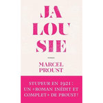 JALOUSIE. SUIVI DE LA FIN DE LA JALOUSIE, Proust Marcel