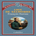 LES AVENTURES DE THOMAS MORE : LOIN DE SALONIQUE, Sureau François