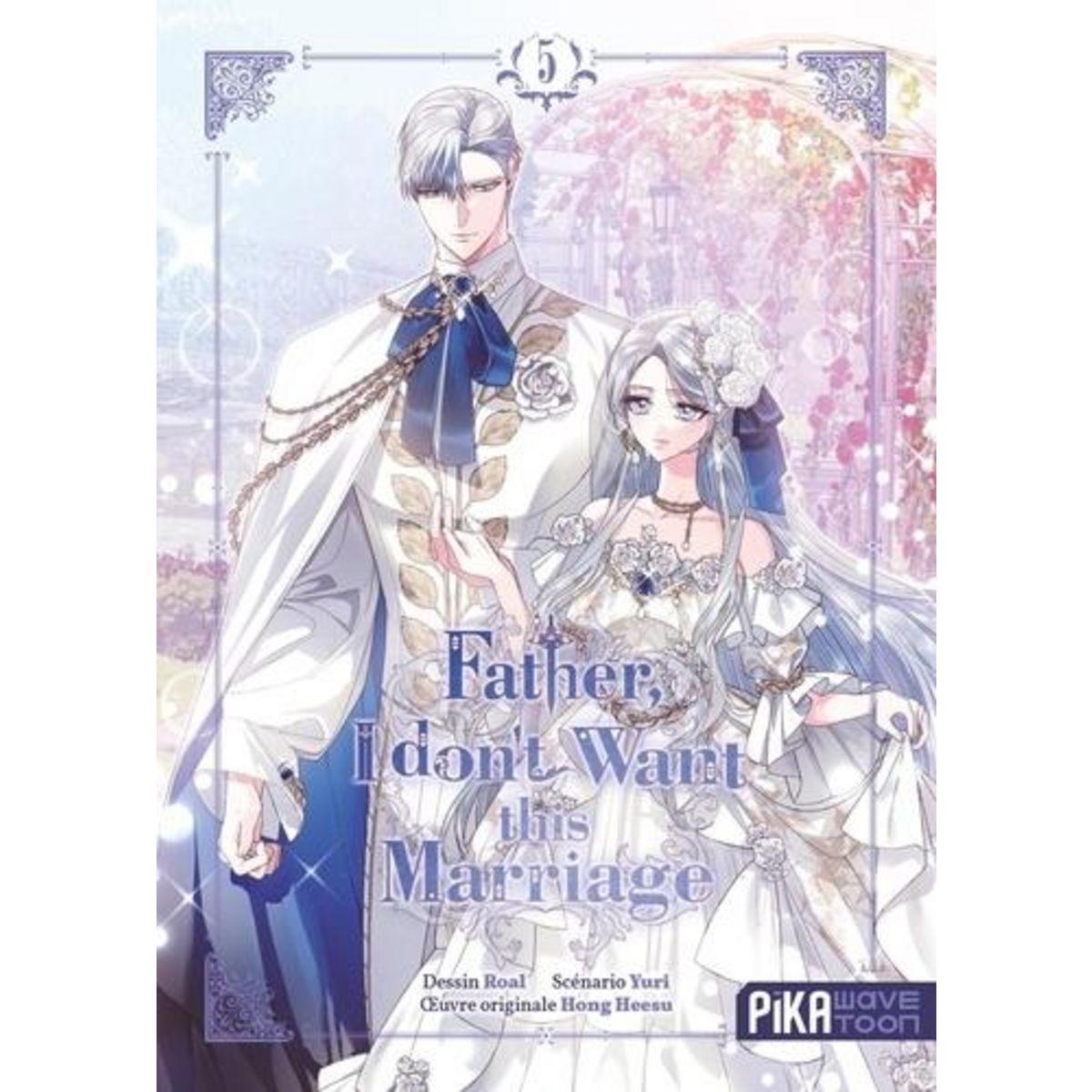 FATHER, I DON'T WANT THIS MARRIAGE TOME 5 , Roal