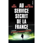 AU SERVICE SECRET DE LA FRANCE, Guisnel Jean