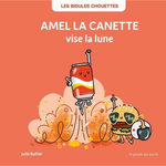 AMEL LA CANETTE VISE LA LUNE, Bullier Julie