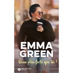 BIEN PLUS FORTE QUE TOI !, Green Emma