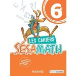 LES CAHIERS SESAMATH 6E. EDITION 2025, Sésamath