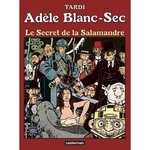 ADELE BLANC-SEC TOME 5 : LE SECRET DE LA SALAMANDRE, Tardi