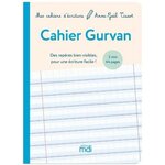 CAHIER GURVAN 2MM. DES REPERES BIEN VISIBLES POUR UNE ECRITURE FACILE ! [ADAPTE AUX DYS], Tissot Anne-Gaël