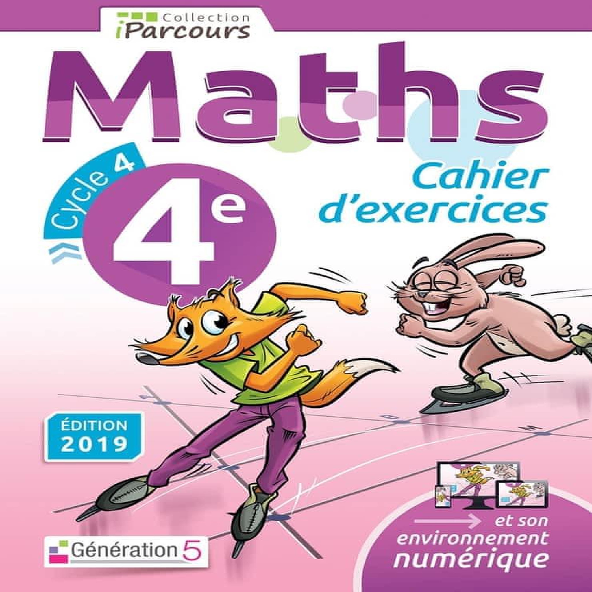 MATHS 4E CYCLE 4 IPARCOURS. CAHIER D'EXERCICES, EDITION 2019, Hache Katia