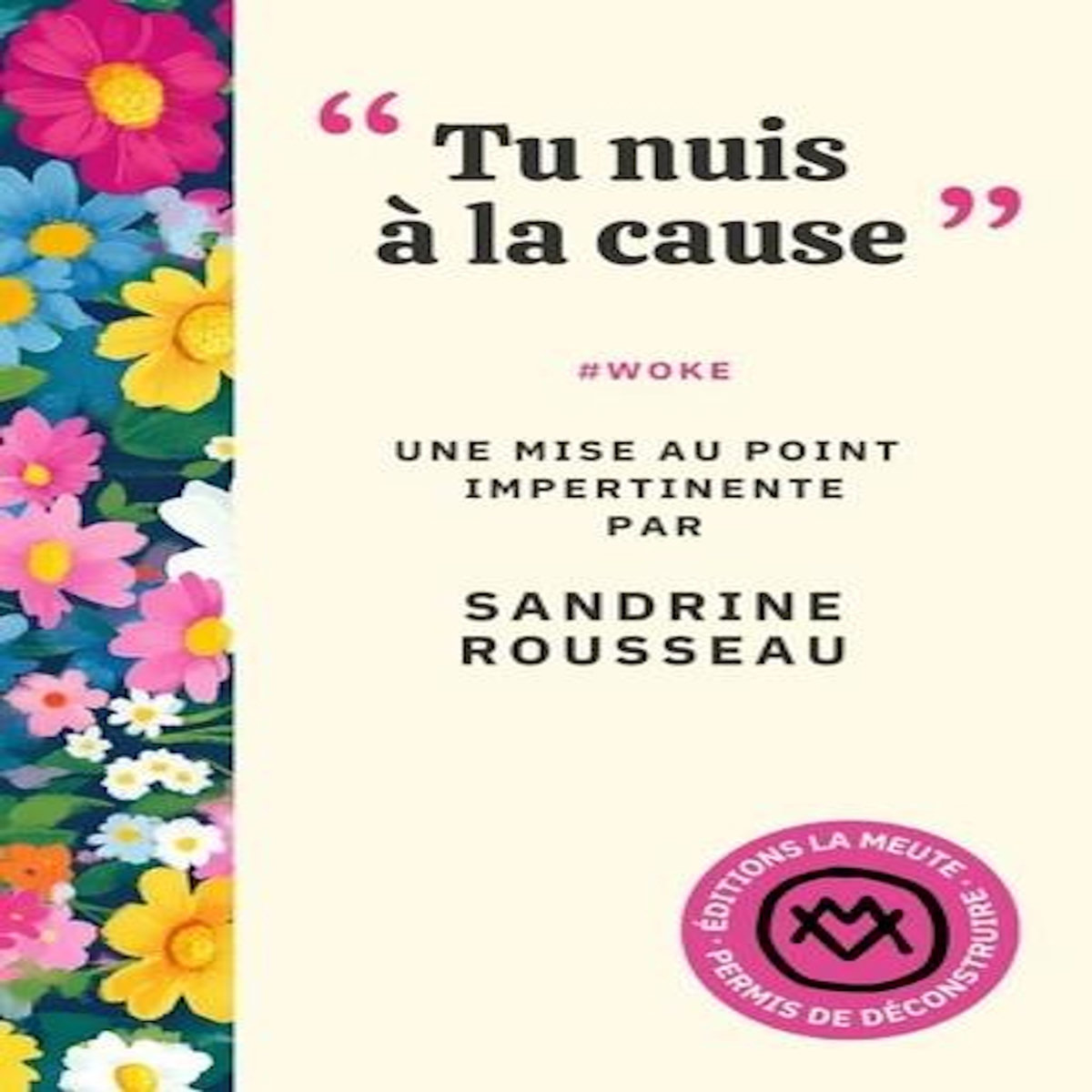 TU NUIS A LA CAUSE . #WOKE, Rousseau Sandrine