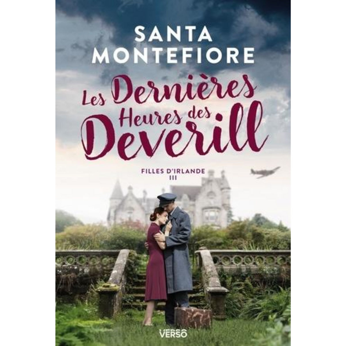FILLES D'IRLANDE TOME 3 : LES DERNIERES HEURES DES DEVERILL, Montefiore Santa
