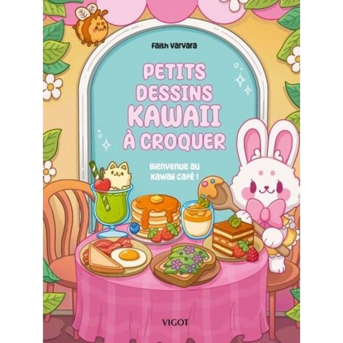 PETITS DESSINS KAWAII A CROQUER. BIENVENUE AU KAWAII CAFE !, Varvara Faith