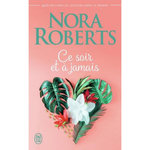 CE SOIR ET A JAMAIS, Roberts Nora