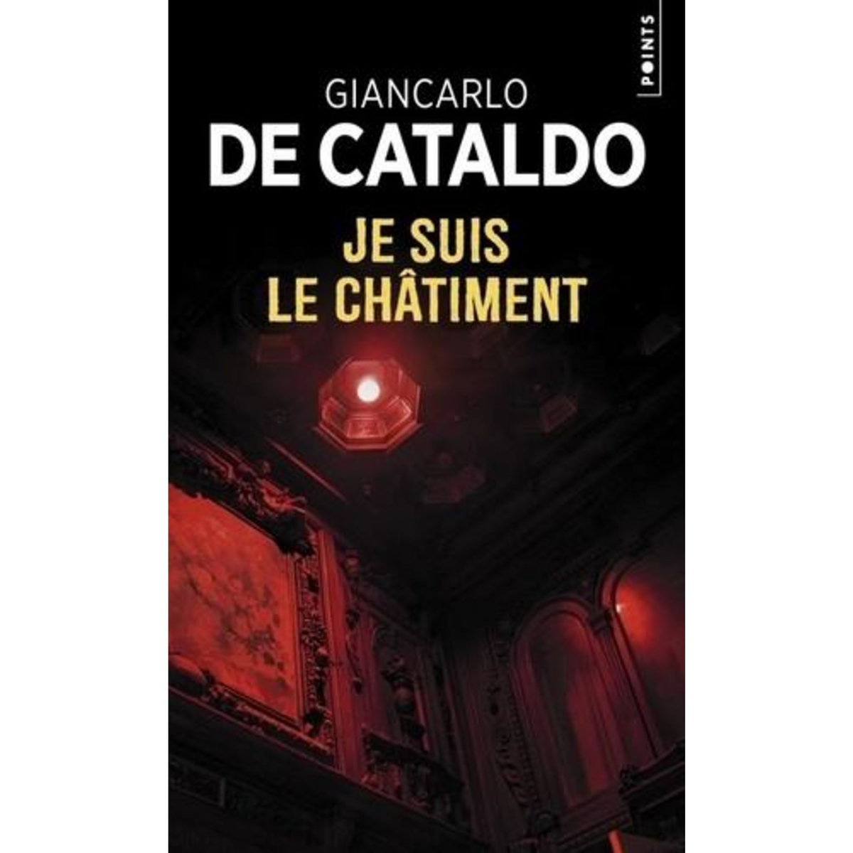 JE SUIS LE CHATIMENT, De Cataldo Giancarlo