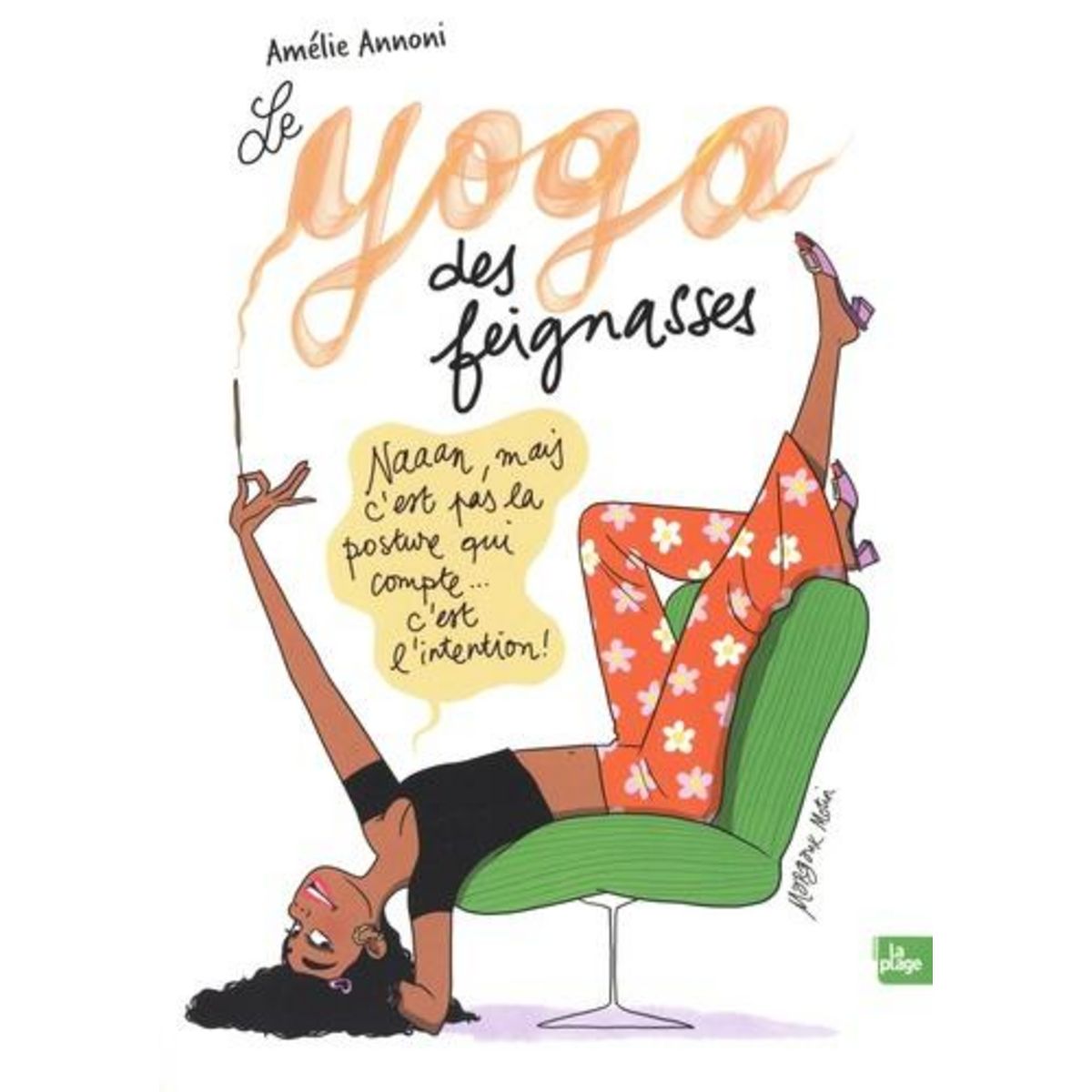 LE YOGA DES FEIGNASSES, Annoni Amélie