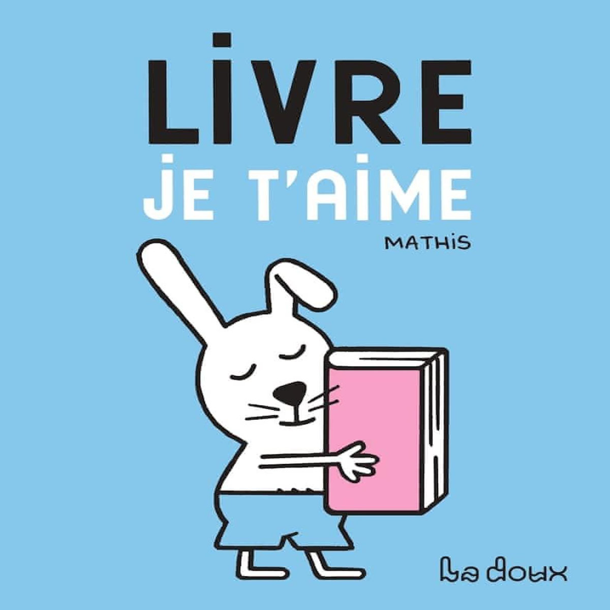 LIVRE, JE T'AIME, Mathis