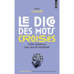 LE DICO DES MOTS CROISES. 8 000 DEFINITIONS POUR DEVENIR IMBATTABLE, Laclos Michel