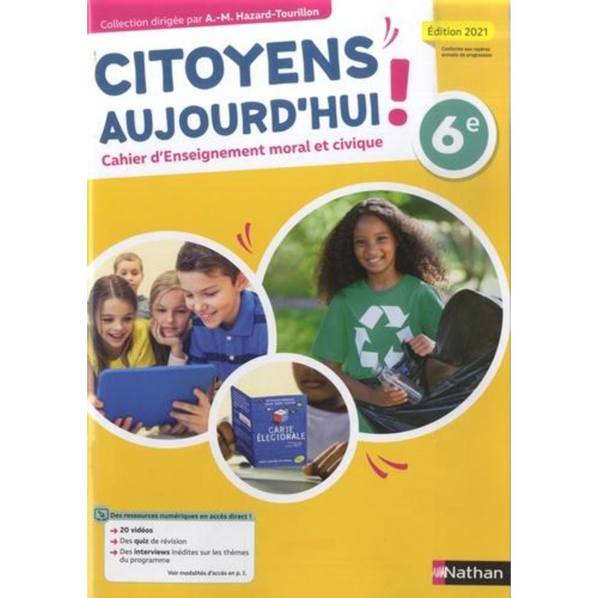 CAHIER D'ENSEIGNEMENT MORAL ET CIVIQUE 6E. CAHIER D'ACTIVITES, EDITION 2021, Hazard-Tourillon Anne-Marie