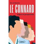 LE CONNARD, ENJEUX ET PERSPECTIVES. ENQUETE DUR UN PHENOMENE DE SOCIETE MAL COMPRIS ET SOUS-EVALUE, La Blanche Eric