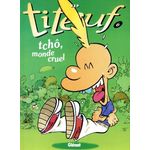 TITEUF TOME 6 : TCHO, MONDE CRUEL, Zep