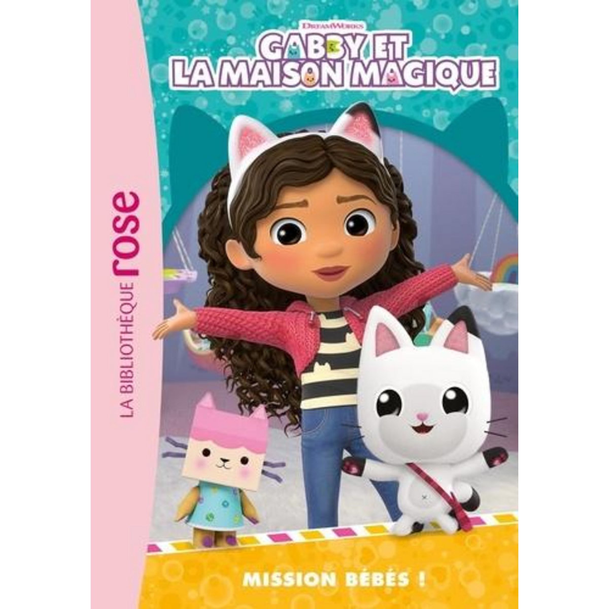 GABBY ET LA MAISON MAGIQUE TOME 6 : MISSION BEBES !, DreamWorks
