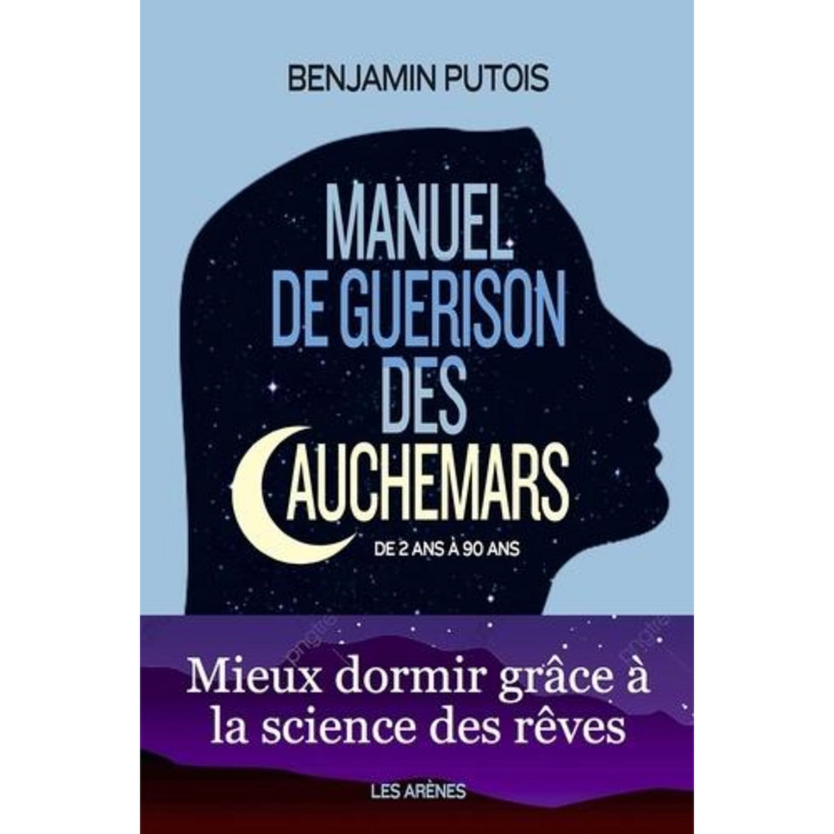 MANUEL DE GUERISON DES CAUCHEMARS, Putois Benjamin