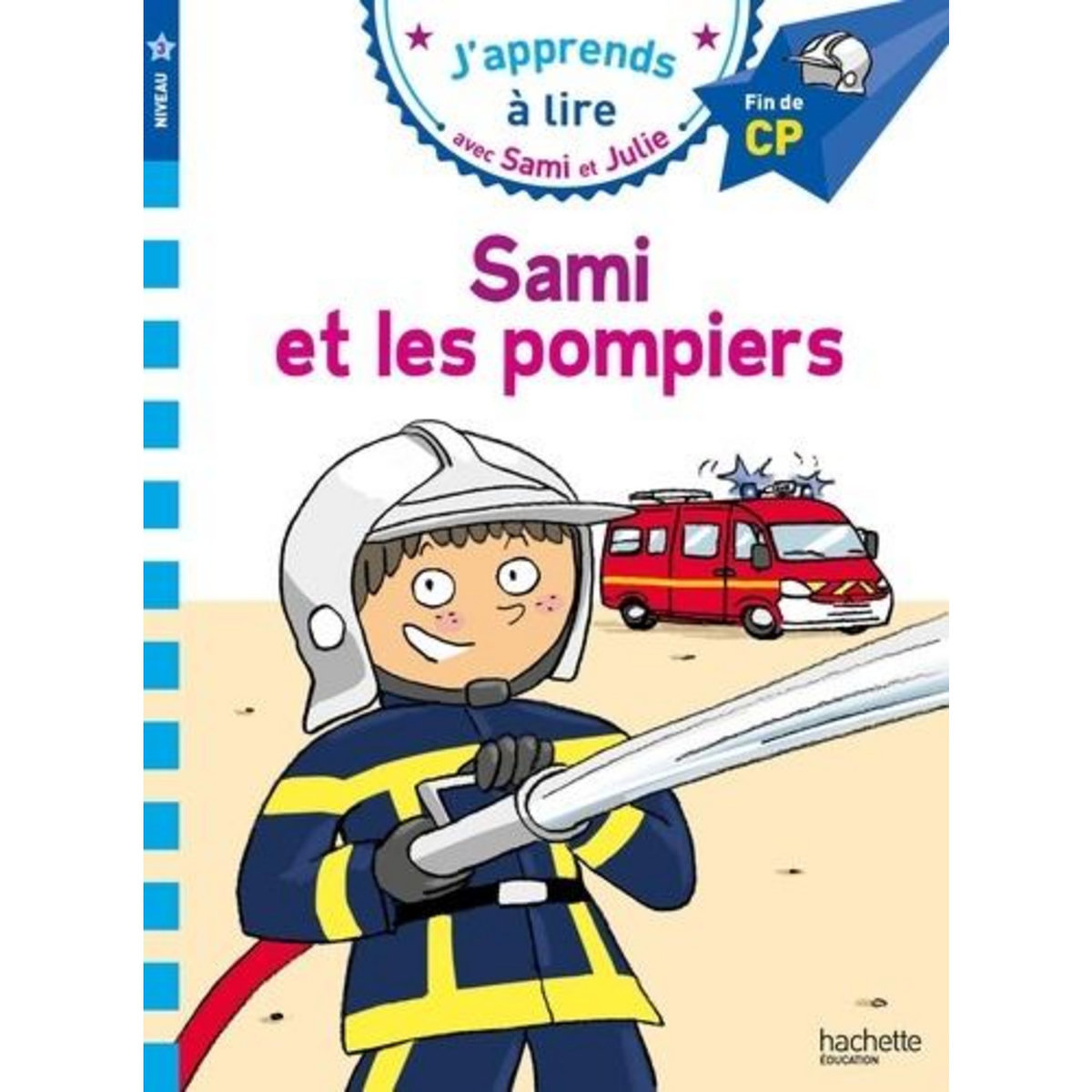 J'APPRENDS A LIRE AVEC SAMI ET JULIE : SAMI ET LES POMPIERS. FIN DE CP, NIVEAU 3, Massonaud Emmanuelle