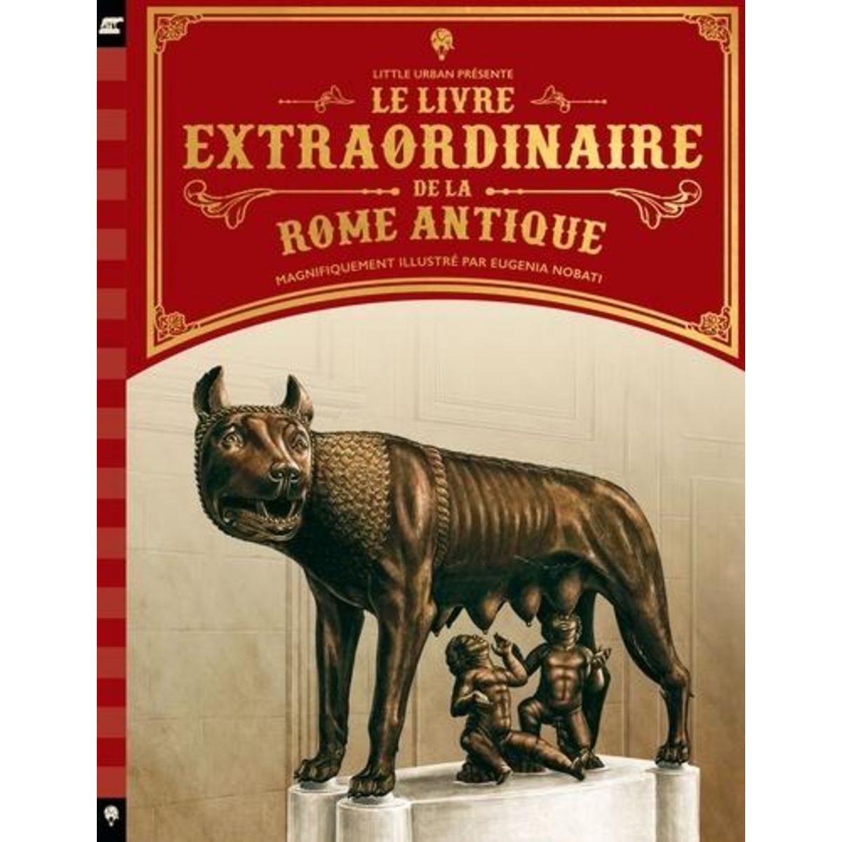 LE LIVRE EXTRAORDINAIRE DE LA ROME ANTIQUE, Steele Philip