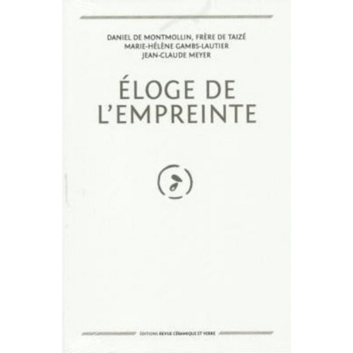  ELOGE DE L'EMPREINTE, Montmollin Daniel de