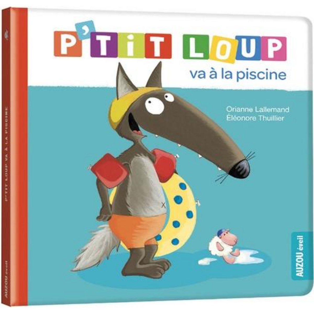 P'TIT LOUP : P'TIT LOUP VA A LA PISCINE, Lallemand Orianne
