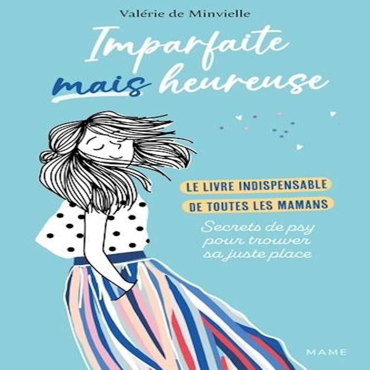 IMPARFAITE MAIS HEUREUSE, Minvielle Valérie de