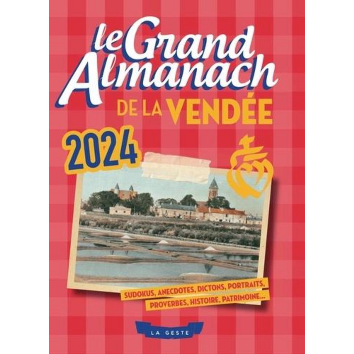 GRAND ALMANACH DE LA VENDEE. EDITION 2024, Molleman Rudi