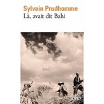 LA, AVAIT DIT BAHI, Prudhomme Sylvain