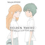 GOLDEN YUKIKO. ELLE BRILLAIT D'UN ECLAIT INFINI..., Miyazaki Natsujikei