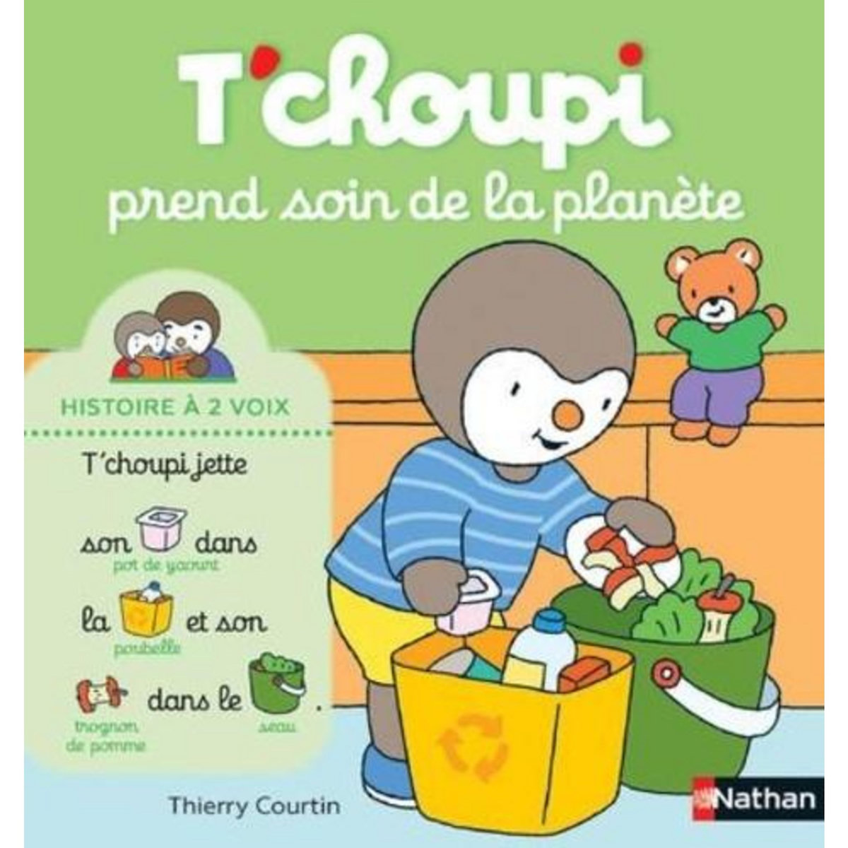 T'CHOUPI, L'AMI DES PETITS : T'CHOUPI PREND SOIN DE LA PLANETE, Courtin Thierry